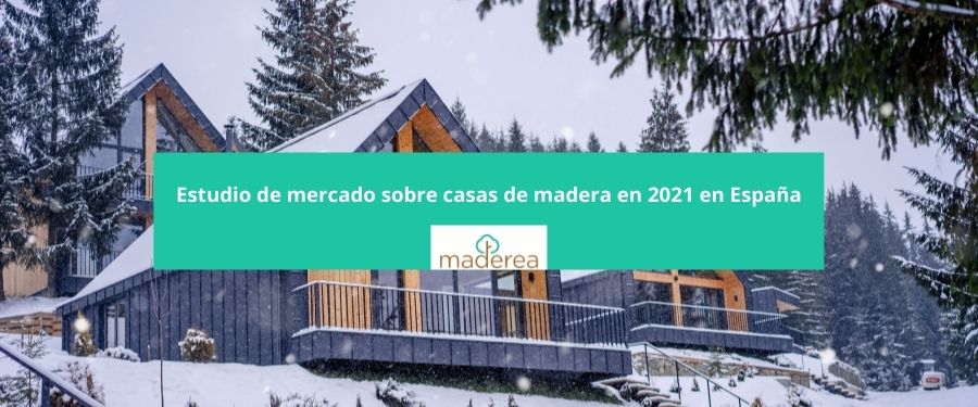Estudio de mercado sobre casas de madera en 2021 en España